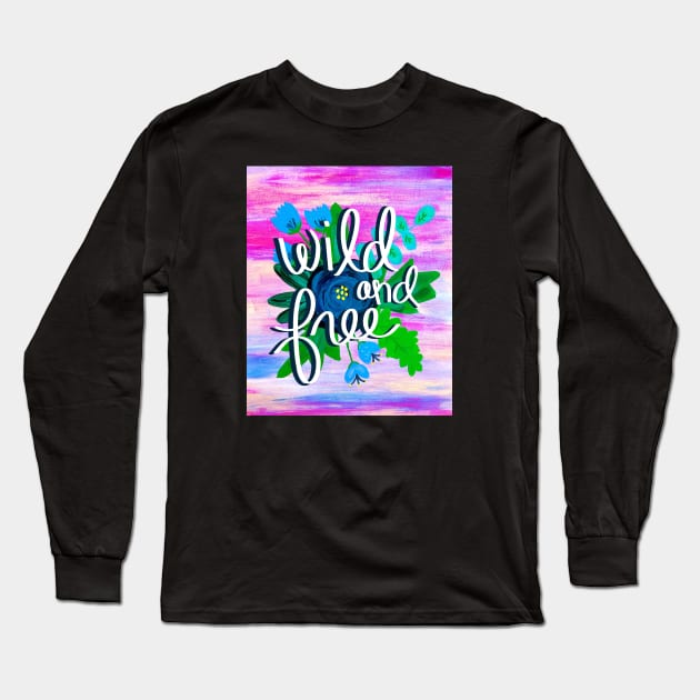 Wild and Free Long Sleeve T-Shirt by Christine Borst Creative Studio